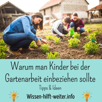 Warum man Kinder bei der Gartenarbeit einbeziehen sollte