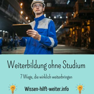 Weiterbildung ohne Studium - 7 Wege die wirklich weiterbringen