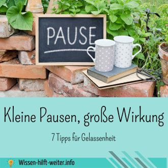 Kleine Pausen, große Wirkung - 7 Tipps für Gelassenheit
