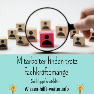 Mitarbeiter finden trotz Fachkräftemangel - So klappts wirklich